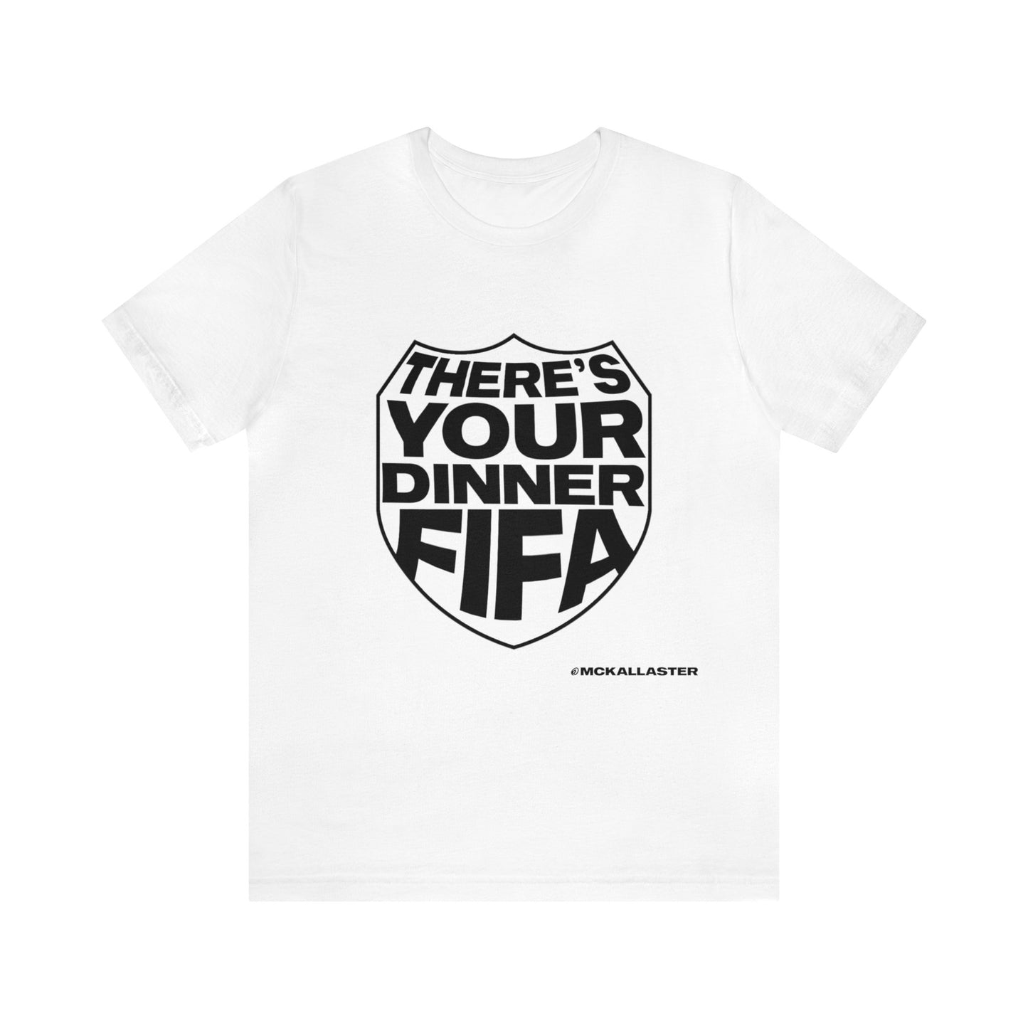 There's Your Dinner Short Sleeve Tee - Crest (UK Store)