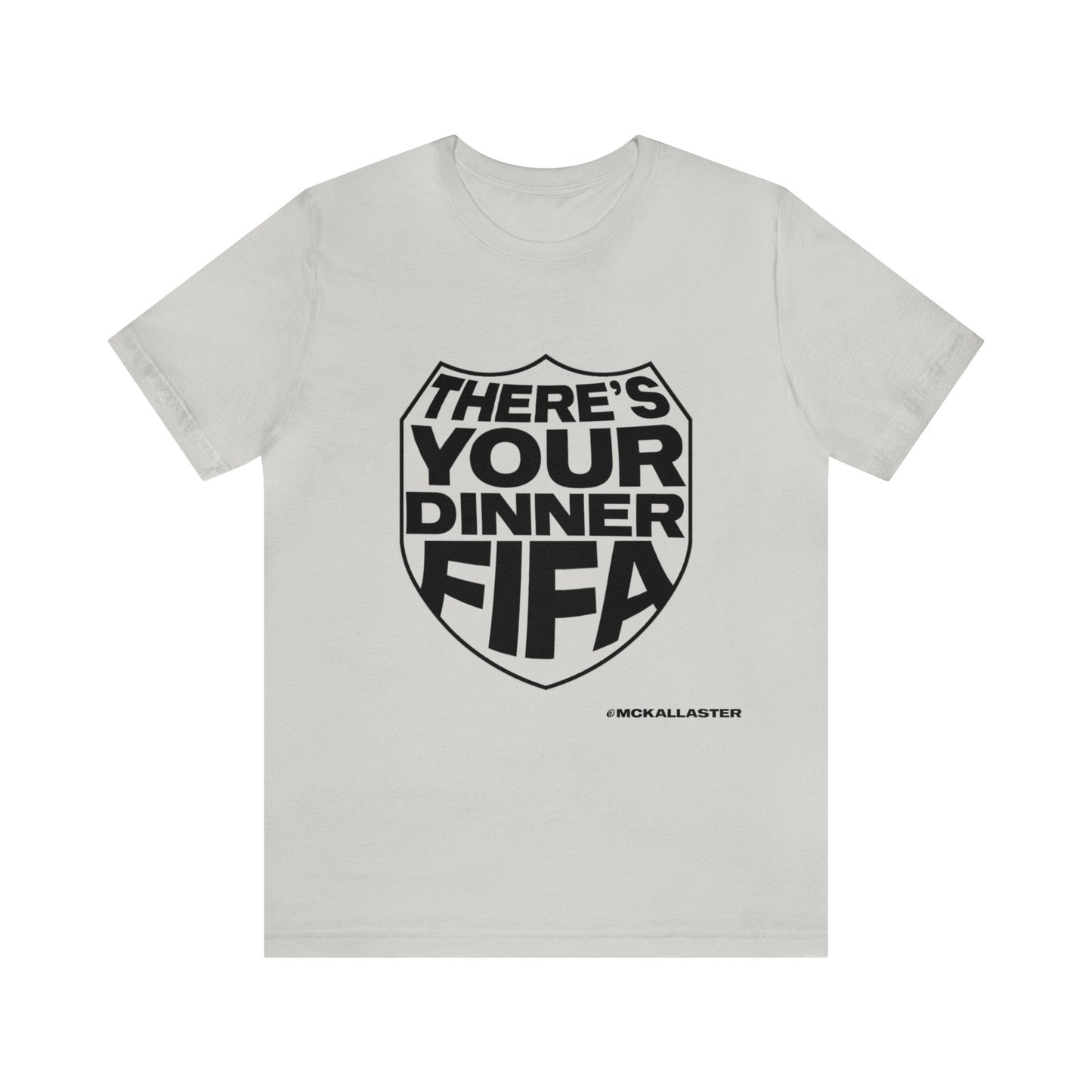 There's Your Dinner Short Sleeve Tee - Crest (UK Store)