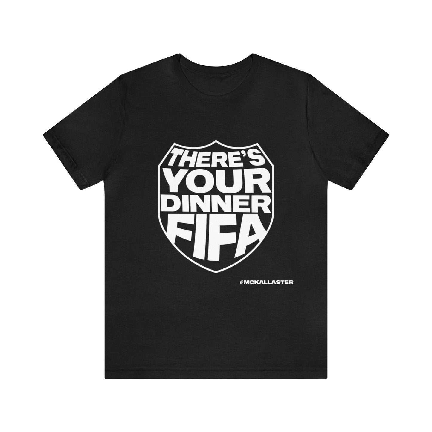 There's Your Dinner Short Sleeve Tee - Crest (UK Store)